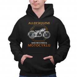 Allekskjuzmi, zabierz mnie w podróż na motocyklu - męska bluza na prezent