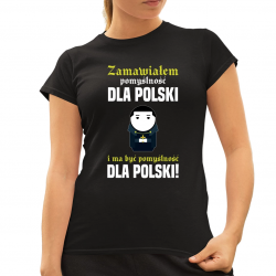 Zamawiałem pomyślność dla Polski i ma być pomyślność dla Polski! - damska koszulka dla fanów serialu 1670