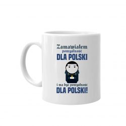 Zamawiałem pomyślność dla Polski i ma być pomyślność dla Polski! - kubek dla fanów serialu 1670