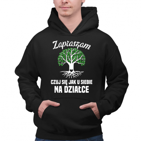 Zapraszam, czuj się jak u siebie na działce - męska bluza na prezent