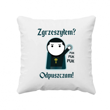 Zgrzeszyłem? Puk puk puk, odpuszczam! - poduszka na prezent dla fanów serialu 1670