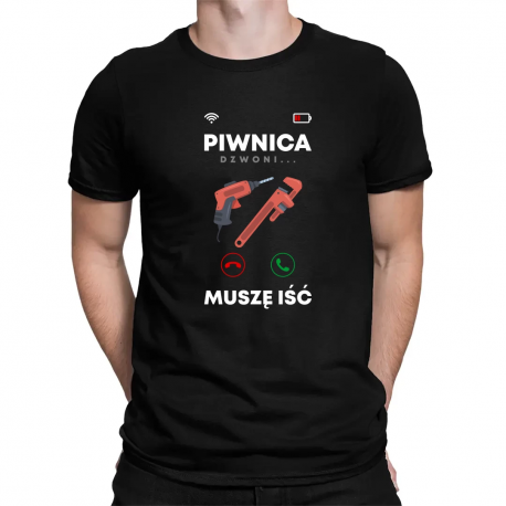 Piwnica dzwoni, muszę iść - męska koszulka na prezent