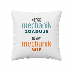 Kiepski mechanik zgaduje, dobry mechanik wie - poduszka na prezent