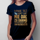Mnie też nikt nic nie dał za darmo. Wszystko musiałem sam odziedziczyć v2 - damska koszulka dla fanów serialu 1670