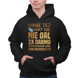 Mnie też nikt nic nie dał za darmo. Wszystko musiałem sam odziedziczyć v2 - męska bluza dla fanów serialu 1670