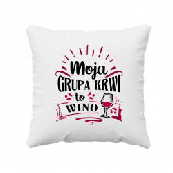 Moja grupa krwi to wino - poduszka na prezent