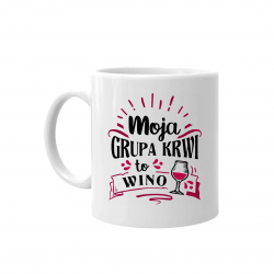 Moja grupa krwi to wino - kubek na prezent