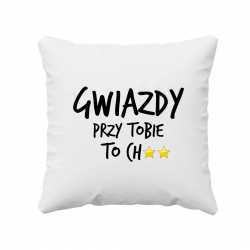 Gwiazdy przy tobie to... - poduszka na prezent