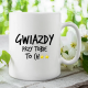 Gwiazdy przy tobie to... - kubek na prezent