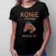 Konie wzywają - muszę iść - damska koszulka na prezent