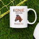 Konie wzywają - muszę iść - kubek na prezent