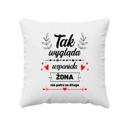 Tak wygląda wspaniała żona (nie patrz za długo) - poduszka na prezent
