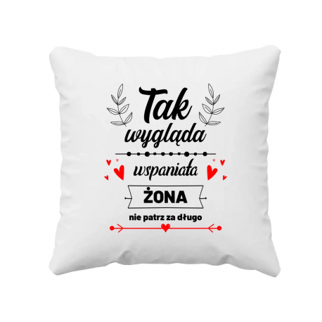 Tak wygląda wspaniała żona (nie patrz za długo) - poduszka na prezent