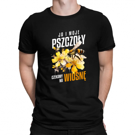 Ja i moje pszczoły czekamy na wiosnę - męska koszulka na prezent