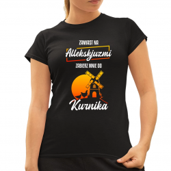 Zamiast na allekskjuzmi, zabierz mnie do kurnika - damska koszulka na prezent