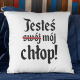Jesteś swój chłop! V3 - poduszka na prezent dla fanów serialu 1670