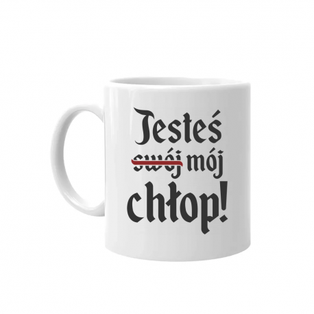 Jesteś swój chłop! V3 - kubek na prezent dla fanów serialu 1670