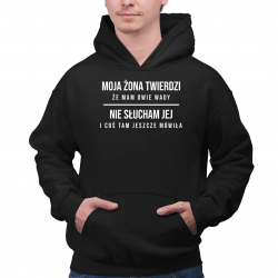 Moja żona twierdzi że mam dwie wady: nie słucham jej i coś tam jeszcze mówiła - męska bluza na prezent