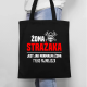 Żona strażaka jest jak normalna żona, tylko fajniejsza - torba na prezent
