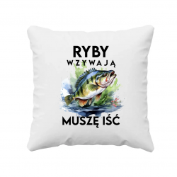 Ryby wzywają, muszę iść - wersja 2 - poduszka na prezent