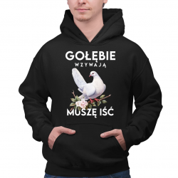 Gołębie wzywają, muszę iść - męska bluza na prezent