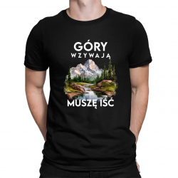 Góry wzywają, muszę iść - wersja 3 - męska koszulka na prezent