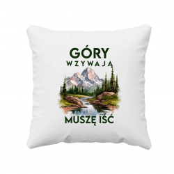 Góry wzywają, muszę iść - wersja 3 - poduszka na prezent