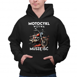 Motocykl wzywa, muszę iść - męska bluza na prezent