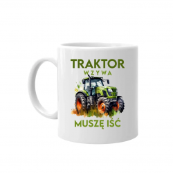 Traktor wzywa, muszę iść - wersja 2 - kubek na prezent