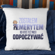 Zostałem emerytem, bo ktoś też musi odpoczywać - poduszka na prezent