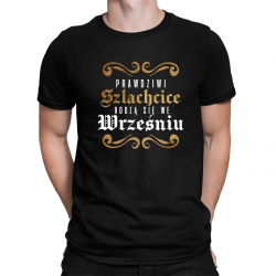 Prawdziwi szlachcice rodzą się we wrześniu - męska koszulka na prezent