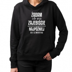 Żądam żeby było zajebiście - najpóźniej od czwartku - damska bluza na prezent