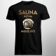 Sauna wzywa - muszę iść!  - męska koszulka na prezent