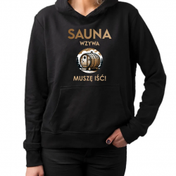 Sauna wzywa - muszę iść!  - damska bluza na prezent