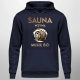 Sauna wzywa - muszę iść!  - męska bluza na prezent