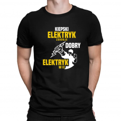 Kiepski elektryk zgaduje, dobry elektryk wie - męska koszulka na prezent