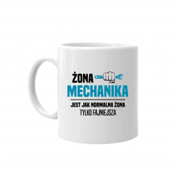 Żona mechanika jest jak normalna żona, tylko fajniejsza - kubek na prezent