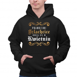 Prawdziwi szlachcice rodzą się w Kwietniu - męska bluza na prezent