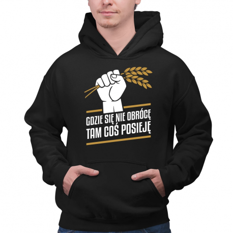 Gdzie się nie obrócę, tam coś posieję - męska bluza na prezent