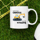 Gdzie się nie obrócę, tam coś wykopię - kubek na prezent