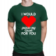I would pause my game for you - męska koszulka na prezent