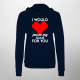 I would pause my game for you - damska bluza na prezent