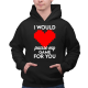 I would pause my game for you - męska bluza na prezent