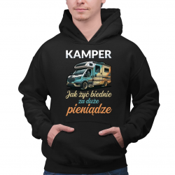 Kamper - jak żyć biednie za duże pieniądze - męska bluza na prezent
