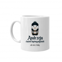 Andrzeju, chętnie byśmy pogadali... ale nie z tobą - kubek na prezent