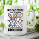 Nie mam czasu, muszę iść do moich królików - kubek na prezent