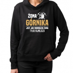 Żona górnika jest jak normalna żona, tylko fajniejsza - damska bluza na prezent