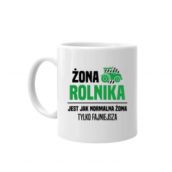 Żona rolnika jest jak normalna żona, tylko fajniejsza - kubek na prezent