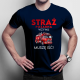 Straż Pożarna wzywa - muszę iśc! - męska koszulka na prezent