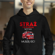 Straż Pożarna wzywa - muszę iśc! - męska bluza na prezent